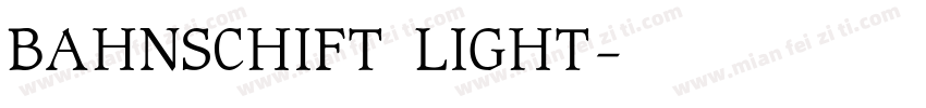 BAHNSCHIFT LIGHT字体转换